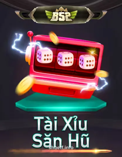 Hình ảnh B52 Tài Xỉu San Hu tại shbetf